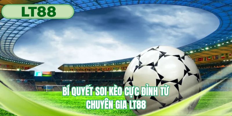 Mẹo soi kèo hiệu quả từ các chuyên gia kinh nghiệm cao