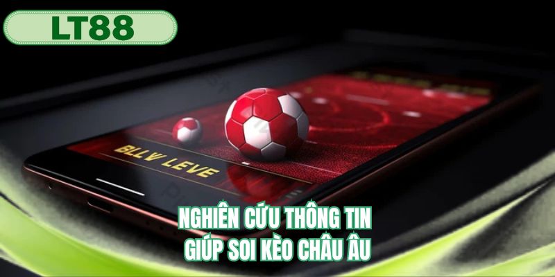 Nghiên cứu thông tin giúp soi kèo châu Âu