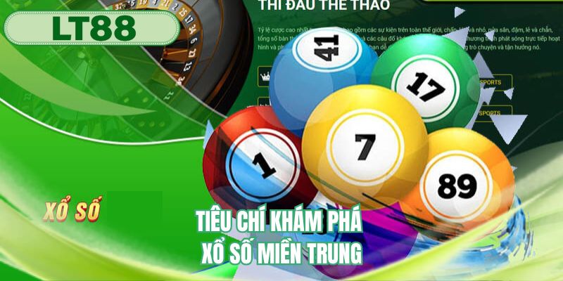 Tiêu chí khám phá xổ số miền Trung